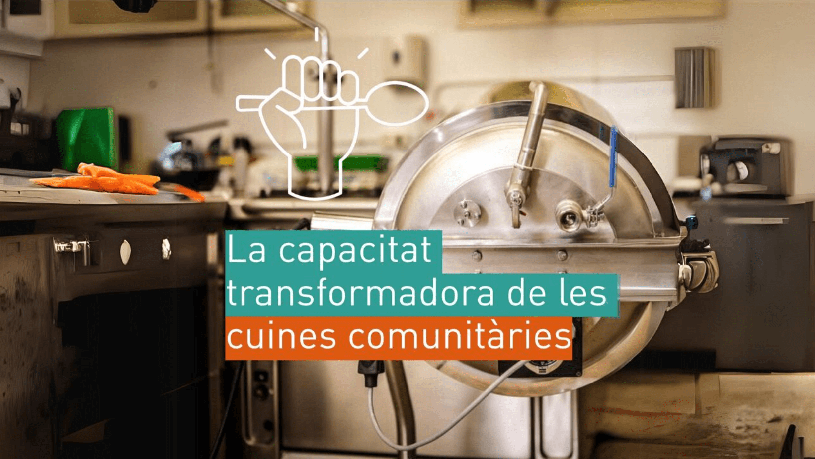 La capacitat transformadora de les cuines comunitàries